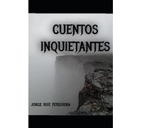 CUENTOS INQUIETANTES