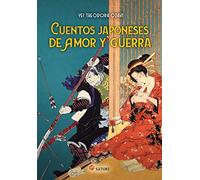 CUENTOS JAPONESES DE AMOR Y GUERRA (MITOLOGIA)