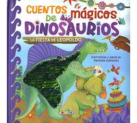 Cuentos mágicos de dinosaurios. La fiesta de Leopoldo