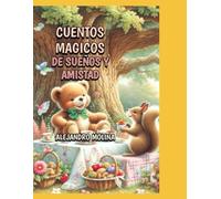 CUENTOS MAGICOS DE SUEÑOS Y AMISTAD