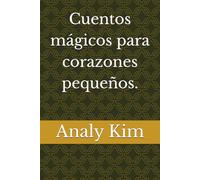 Cuentos mágicos para corazones pequeños.