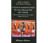 Cuentos maravillosos de las orillas del río Níger. Tradiciones orales del pueblo Djerma-Songay (Libros de los Malos Tiempos)