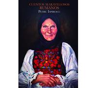 Cuentos maravillosos rumanos: 6 (Cuentos antiguos)