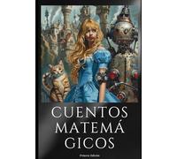 Cuentos Matemágicos (Cuentos Matemágicos: Aventuras en el País de los números)