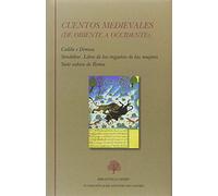 Cuentos medievales. De Oriente a Occidente (Calila e Dimna. Sendebar. Libro de los engaños de las mujeres. Siete sabios de Roma) (Biblioteca Castro)