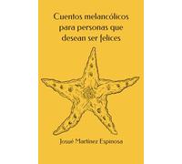 Cuentos melancólicos para personas que desean ser felices