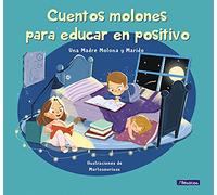Cuentos molones para educar en positivo (Emociones, valores y hábitos)