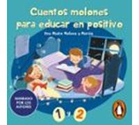 Cuentos Molones Para Educaren Positivo 1 Y 2 (narrado Por Los Autores)