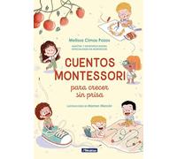 Cuentos Montessori para crecer sin prisa (Emociones, valores y hábitos)