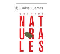 Cuentos naturales (Biblioteca Carlos Fuentes)