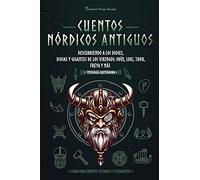 Cuentos nórdicos antiguos: Descubriendo a los dioses, diosas y gigantes de los vikingos: Odín, Loki, Thor, Freya y más (Libro para jóvenes lectores y estudiantes) (3) (Mitología Cautivadora)