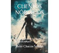CUENTOS NÓRDICOS: Crónicas del norte, la muerte y los dioses antiguos