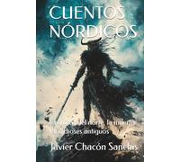 CUENTOS NÓRDICOS: Crónicas del norte, la muerte y los dioses antiguos