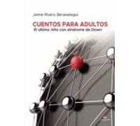 Cuentos para adultos: El último niño con síndrome de Down