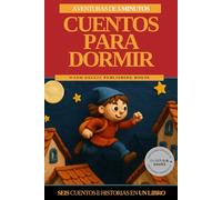 Cuentos para antes de dormir: Cuentos de 5 Minutos - 6 Historias y aventuras clásicas para niños de todas las edades (Bedtime Stories for Kids)