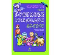 Cuentos para Aprender Vocabulario Basico (LITERATURA INFANTIL Y JUVENIL)