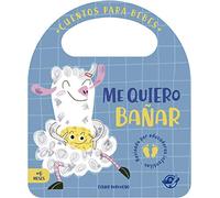 Cuentos para bebés - Me quiero bañar: Un cuento de cartón para disfrutar con el baño, interactivo, con una solapa y con una asa: 1 (Pasito a pasito me hago grandecito)