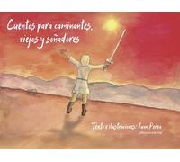 CUENTOS PARA CAMINANTES, VIEJOS Y SOÑADORES (Narrativa)