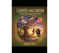 Cuentos para Contar: Historias Mágicas para toda la Familia