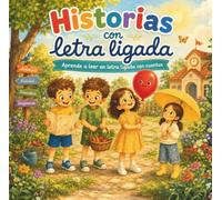 Cuentos para crecer: Aventuras infantiles en letra ligada para aprender valores, superar pequeños retos y disfrutar de la lectura | Ideal para niños que empiezan a leer