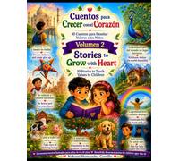 Cuentos para Crecer con el Corazón / Stories to Grow with Heart: 10 Cuentos para Enseñar Valores a los Niños / 10 Stories to Teach Values to Children ... Volúmen 2 / Stories of the Heart Volume 2)