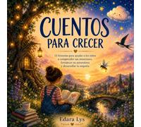 CUENTOS PARA CRECER: Historias para descubrir la fuerza que llevas dentro
