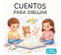 Cuentos para Dibujar: Lee, dibuja y colorea para niños de 5 a 8 años. Ideal para potenciar Imaginación, creatividad sin limites y comprensión lectora