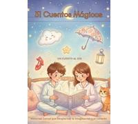 Cuentos para Dormir Niños: 31 Historias Cortas para Cada Noche, Fomentan la Calma, los Sueños y la Imaginación: Un Cuento al Día: Historias Breves y ... antes de Dormir y fomentar la Imaginación
