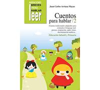 Cuentos para hablar 2. Estimulación del lenguaje oral: praxias, ritmos, vocabulario, comprensión y expresión: 42 (Narraciones breves para hablar, leer y hacer)