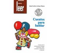Cuentos Para Hablar: Cuentos Para La Estimulacion Del Lenguaje Or Al: