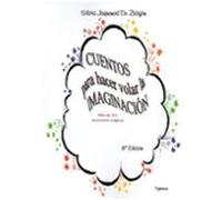 Cuentos Para Hacer Volar La Imaginacion (6ª Ed.)