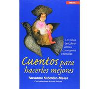 CUENTOS PARA HACERLES MEJORES (NIÑOS Y ADOLESCENTES)