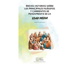 Cuentos para interpretar la realidad: Breves historias sobre los principales filósofos y corrientes de pensamiento de la Edad Media: 4