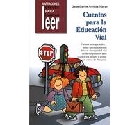 Cuentos para la educación vial. Para aprender normas básicas de seguridad vial: 15 (Narraciones breves para hablar, leer y hacer)