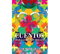 Cuentos para la mente oculta: parabolas para elevar nuestra conciencia: 4 (Conciencia Taub)