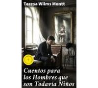 Cuentos Para Los Hombres Que Son Todavía Niños (ebook)