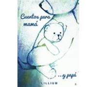Cuentos Para Mamá... Y Papá