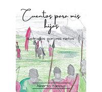 Cuentos para mis hijas: Ilustrado por mis nietos