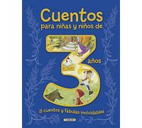 Cuentos para niñas y niños de 3 años, 8 cuentos y fábulas inolvidables (Cuentos para 3 años)