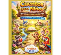 Cuentos para Niños: Cuentos de animalitos inspirados en versículos Bíblicos, colorea mientras aprendes de Dios