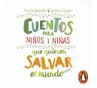 Cuentos Para Niños Y Niñas Que Quieren Salvar El Mundo (audiolibro)