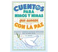 Cuentos para niños y niñas que sueñan con la paz: Biografías y momentos históricos inspiradores para un mundo (Infantil-Juvenil)