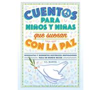 CUENTOS PARA NIÑOS Y NIÑAS QUE SUEÑAN CON LA PAZ | G.l. Marvel