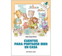 CUENTOS PARA PORTARSE BIEN EN CASA.: 155 (Materiales para educadores)