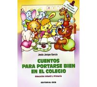 Cuentos para portarse bien en el colegio: Educación Infantil y Primaria (Materiales para educadores) - 9788498421019