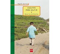 Cuentos para sentir 2: Educar los sentimientos (Padres y maestros)