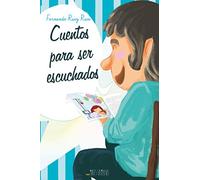 Cuentos para ser escuchados (Cuentos infantiles sobre familia, amistad, emociones, valores, aprendizaje, motivación y actitud positiva)