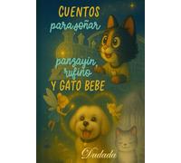 Cuentos para Soñar: Panzayín, Rufino y Gato Bebé