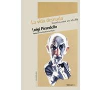 Cuentos Para Un Año. La Vida Desnuda: Novela Para Un Ano: 28 (Otras Latitudes)