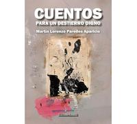 CUENTOS PARA UN DESTIERRO DIGNO: 1 (Ediciones Amaniel)